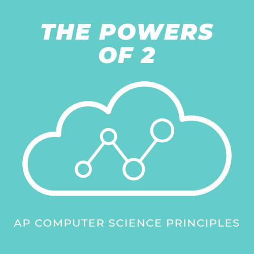 AP CSP: The Powers of Two (Binary)